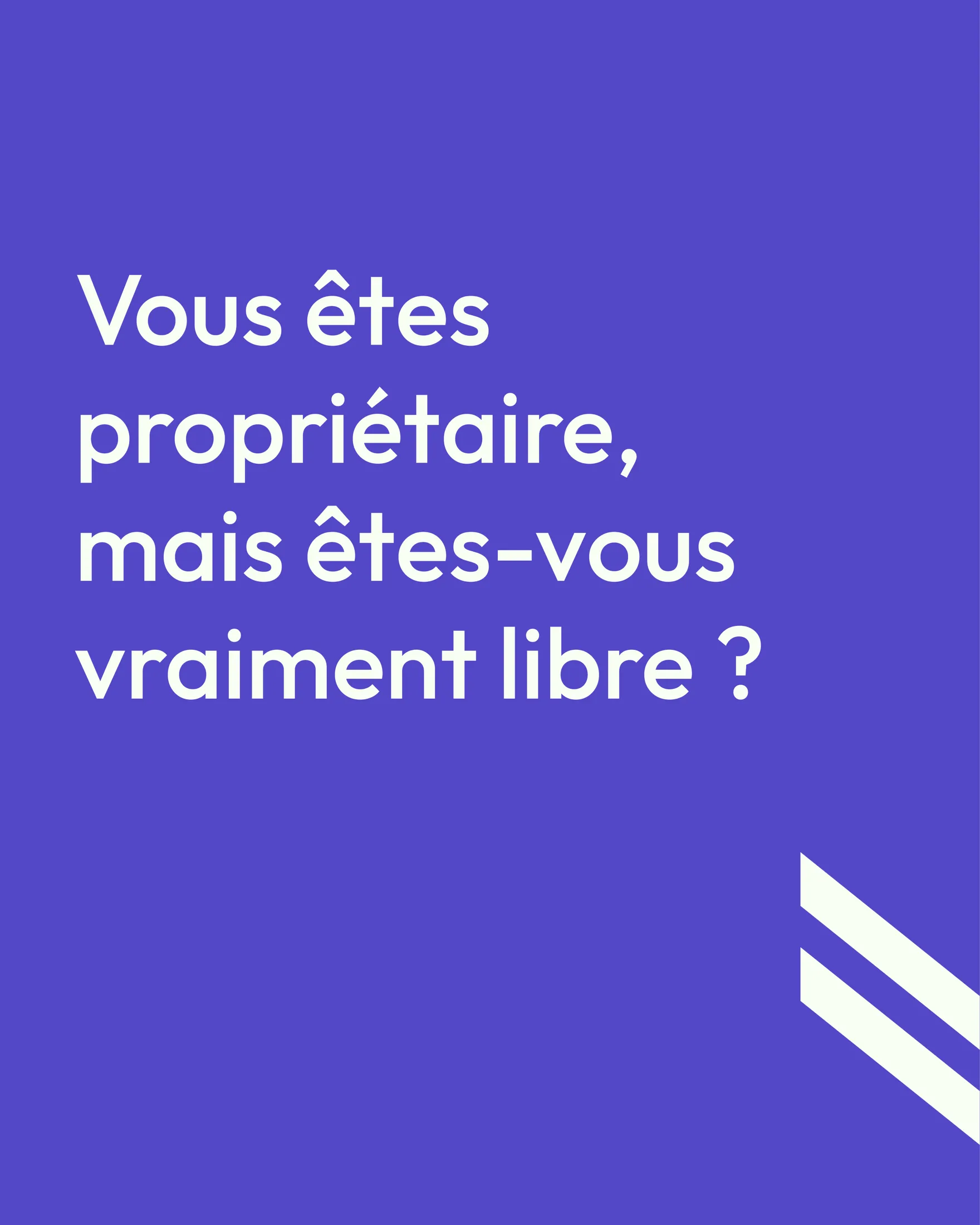 Publication « Vous êtes propriétaire, mais êtes-vous vraiment libre ? » sur fond violet